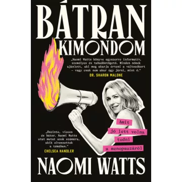   Bátran kimondom: Amit jó lett volna tudni a menopauzáról - Naomi Watts (már nem kötött áras) 