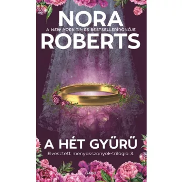   A hét gyűrű - Elvesztett menyasszonyok-trilógia 3. - Nora Roberts (kötött áras) 