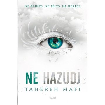 Ne hazudj - Ne érints 4. - Tahereh Mafi