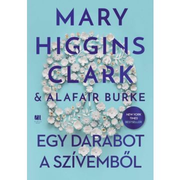   Alafair Burke - Mary Higgins Clark - Egy darabot a szívemből 
