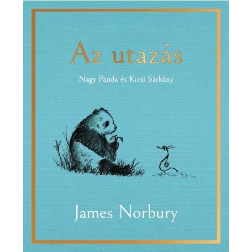Az utazás - Nagy Panda és Kicsi Sárkán - James Norbury