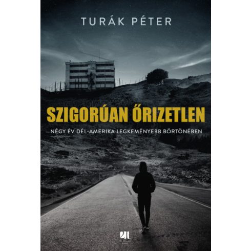 Szigorúan őrizetlen - Turák Péter (kötött áras) 