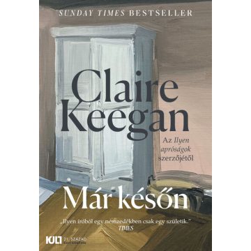 Már későn -  Claire Keegan