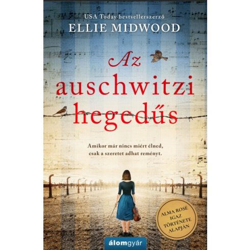 Ellie Midwood - Az auschwitzi hegedűs (Álomgyár)