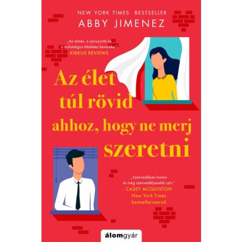 Abby Jimenez - Az élet túl rövid ahhoz, hogy ne merj szeretni