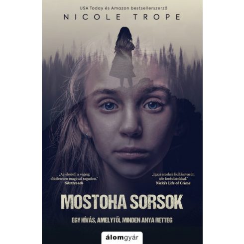Nicole Trope - Mostoha sorsok - Egy hívás, amelytől minden anya retteg