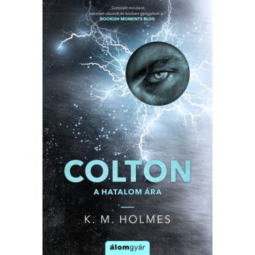 Colton - A hatalom ára - K. M. Holmes