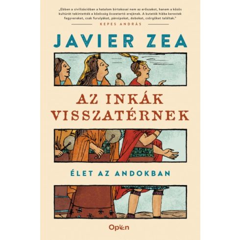 Javier Zea - Az inkák visszatérnek - Élet az Andokban