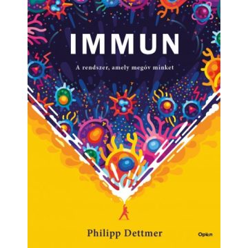 Philipp Dettmer - Immun - A rendszer, amely megóv minket