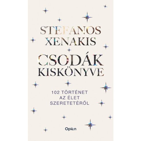 Stefanos Xenakis - Csodák kiskönyve - 102 történet az élet szeretetéről