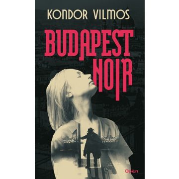 Kondor Vilmos- Budapest noir