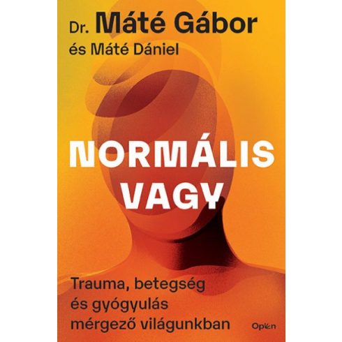 Normális vagy - Dr. Máté Gábor - Máté Dániel