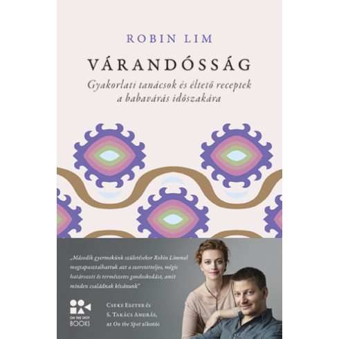 Robin Lim - Várandósság - Gyakorlati tanácsok és éltető receptek a babavárás időszakára