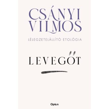 Csányi Vilmos - Levegőt - Lélegzetelállító etológia