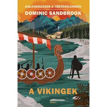   A vikingek - Kalandozások a történelemben  - Dominic Sandbrook