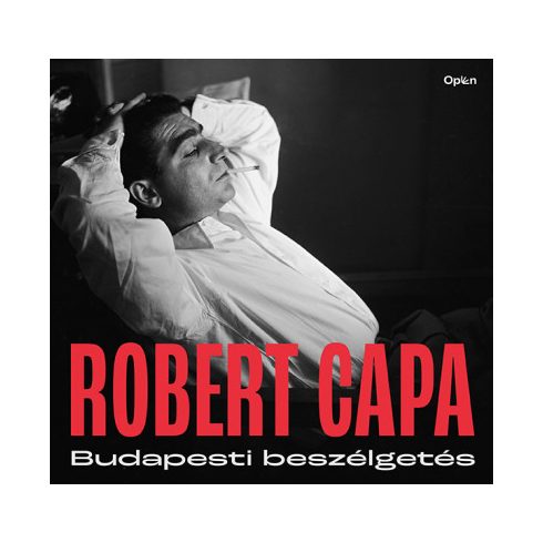 Robert Capa - Budapesti beszélgetés