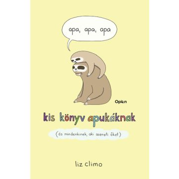   apa, apa, apa - kis könyv apukáknak (és mindenkinek, aki szereti) -  Liz Climo