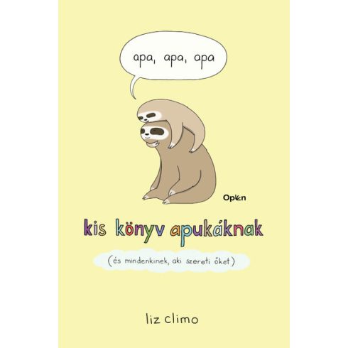 apa, apa, apa - kis könyv apukáknak (és mindenkinek, aki szereti) -  Liz Climo