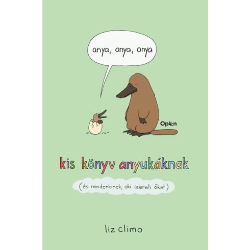 anya, anya, anya - kis könyv anyukáknak (és mindenkinek, aki szereti) -  Liz Climo