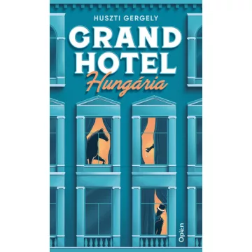   Grand Hotel Hungária - Huszti Gergely (már nem kötött áras) 