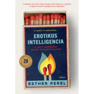   Erotikus intelligencia - A vágy megőrzése tartós párkapcsolatban - Esther Perel (kötött áras) 