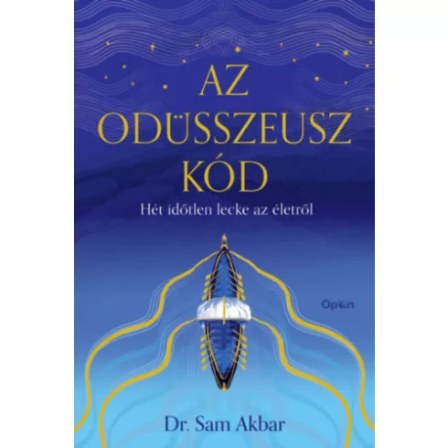 Az Odüsszeusz-kód - Hét időtlen lecke az életről - Dr. Sam Akbar (kötött áras)