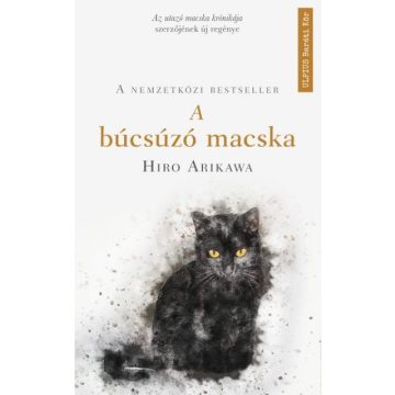   Hiro Arikawa - A búcsúzó macska - Az utazó macska krónikája szerzőjének új regénye