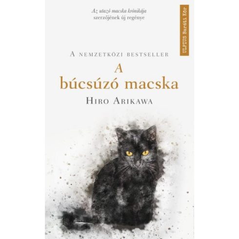 Hiro Arikawa - A búcsúzó macska - Az utazó macska krónikája szerzőjének új regénye