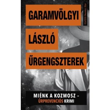 Űrgengszterek - Miénk a kozmosz Garamvölgyi László
