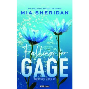   Falling for Gage - Belezúgni Gage-be (éldekorált) - Mia Sheridan 