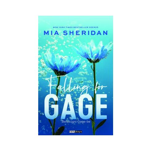 Falling for Gage - Belezúgni Gage-be (éldekorált) - Mia Sheridan 