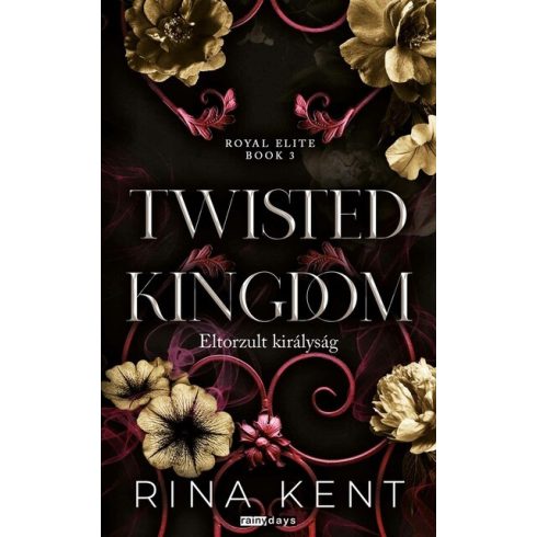Twisted Kingdom - Eltorzult királyság - Royal Elite Book 3 (élfestett) - Rina Kent (kötött áras)