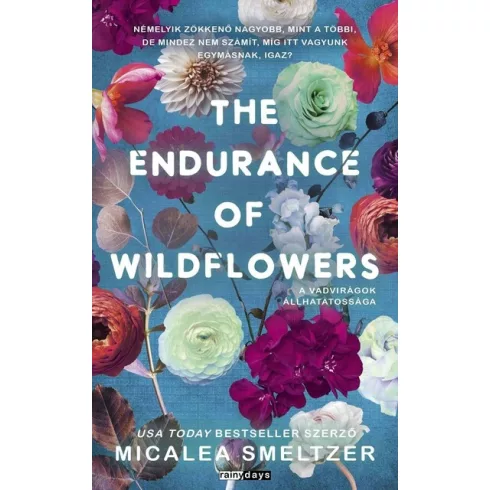 The Endurance Of Wildflowers - A vadvirágok állhatatossága (élfestett) - Micalea Smeltzer (kötött áras) 