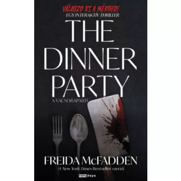   The Dinner Party - A vacsoraparti - Egy interaktív thriller  - Freida McFadden