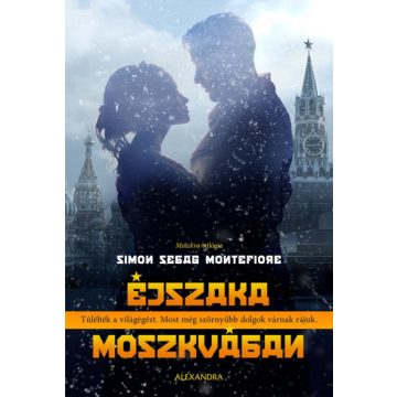 Simon Sebag Montefiore - Éjszaka Moszkvában