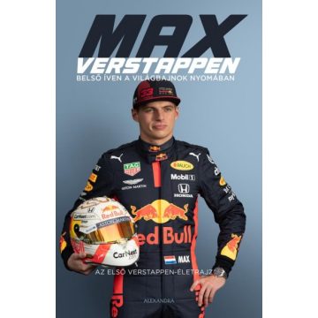   James Gray - Max Verstappen - belső íven a világbajnok nyomában - Az első Verstappen - életrajz