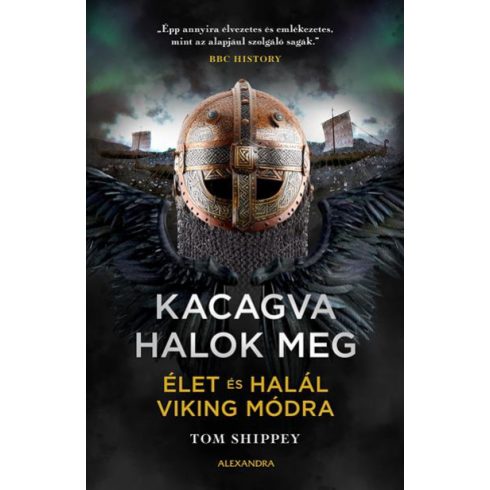 Tom Shippey - Kacagva halok meg - Élet és halál viking módra