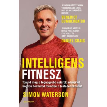   Intelligens fitnesz - Tanuld meg a legnagyobb sztárok edzőjétől, hogyan hozhatod formába a testedet okosan! -Simon Waterson