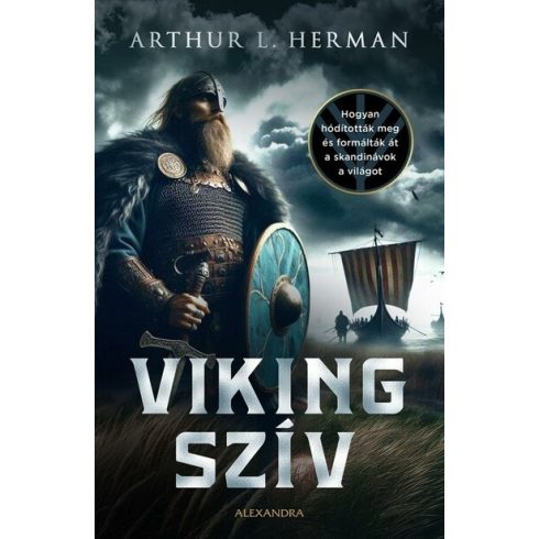 Viking szív - Arthur Herman (kötött áras)