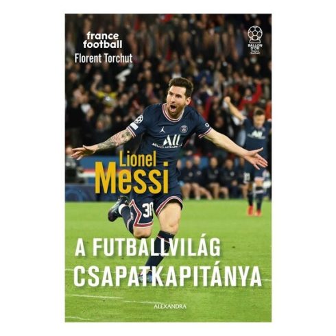 Lionel Messi - A futballvilág csapatkapitánya -  Florent Torchut