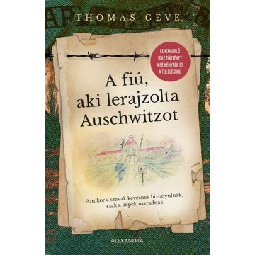   A fiú, aki lerajzolta Auschwitzot - Thomas Geve (kötött áras) 