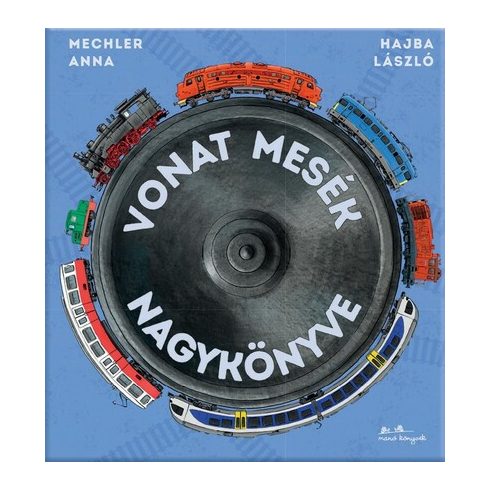 Vonat mesék nagykönyve - Mechler Anna