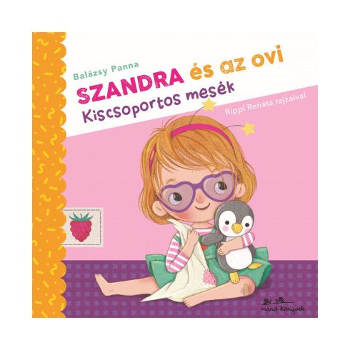 Szandra és az ovi - Kiscsoportos mesék - Balázsy Panna