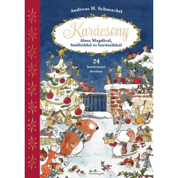   Karácsony Alma Magdival, Snöfriddel és barátaikkal - Andreas H. Schmachtl(kötött áras)