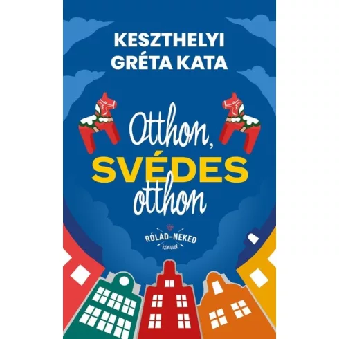 Otthon, svédes otthon - Keszthelyi Gréta Kata (kötött áras) 