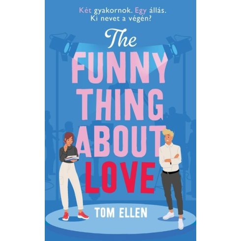 The Funny Thing About Love - Két gyakornok. Egy állás. Ki nevet a végén?  - Tom Ellen