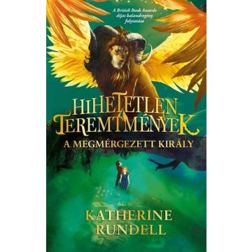   Hihetetlen teremtmények 2. - A megmérgezett király - Katherine Rundell (kötött áras) 