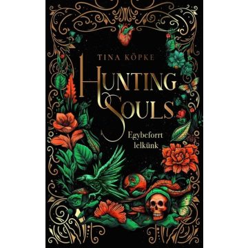   Hunting Souls - Egybeforrt lelkünk - Tina Köpke (már nem kötött áras)