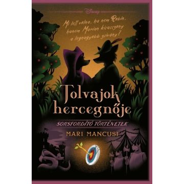  Tolvajok hercegnője - Disney - Sorsfordító történetek -  Mari Mancusi (már nem kötött áras)
