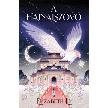   A hajnalszövő - The Blood of Stars Elizabeth Lim (már nem kötött áras)